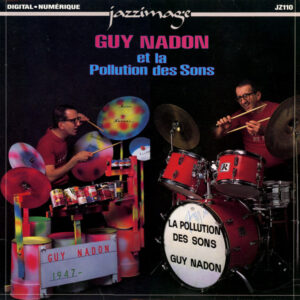 Guy Nadon Et La Pollution Des Sons: Guy Nadon Et La Pollution Des Sons