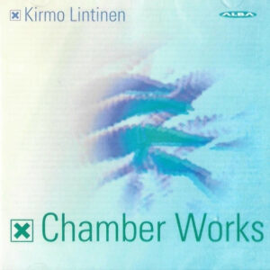 Kirmo Lintinen: Chamber Works