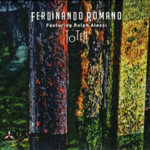 Ferdinando Romano Featuring Ralph Alessi: Totem