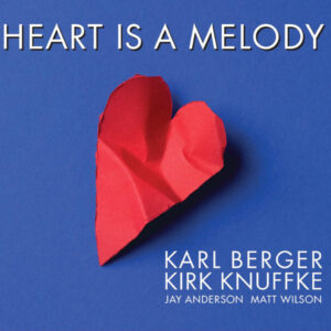 Karl Berger, Kirk Knuffke: Heart Is A Melody