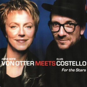 Anne Sofie Von Otter Meets Elvis Costello: For The Stars