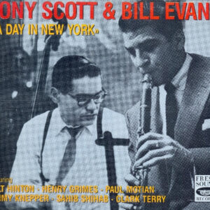 Tony Scott (2) & Bill Evans: A Day In New York