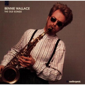 Bennie Wallace: The Old Songs