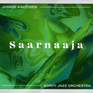 Juhani Aaltonen & Sointi Jazz Orchestra: Saarnaaja = The Preacher