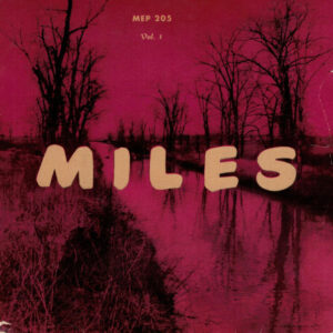The New Miles Davis Quintet*: Miles Vol. 1