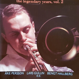 Åke Persson, Lars Gullin, Bengt Hallberg: The Legendary Years, Vol. 2