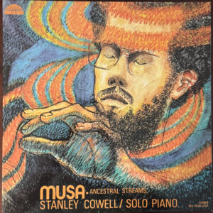 Stanley Cowell: Musa • Ancestral Streams