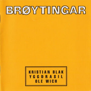 Kristian Blak, Yggdrasil (8) & Ole Wich: Brøytingar