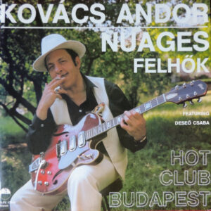 Kovács Andor* Featuring Deseő Csaba*, Hot Club Budapest: Nuages = Felhők