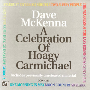 Dave McKenna: A Celebration Of Hoagy Carmichael