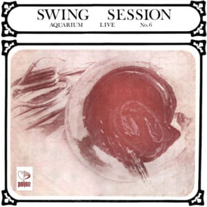Swing Session: Aquarium Live No. 6