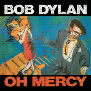 Bob Dylan: Oh Mercy