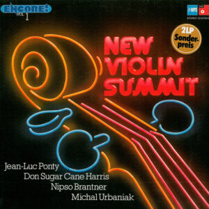 Don Sugar Cane Harris* / Jean-Luc Ponty / Nipso Brantner / Michal Urbaniak*: New Violin Summit