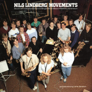 Nils Lindberg, Stockholms Storband, Hector Bingert, Erik Nilsson (2), Markku Johansson And Introducing Lena Jansson: Movements