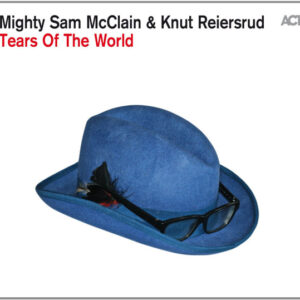 Mighty Sam McClain & Knut Reiersrud: Tears Of The World