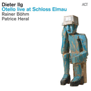Dieter Ilg: Otello Live At Schloss Elmau