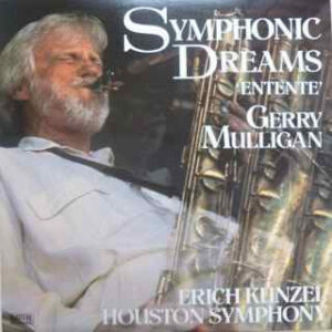 Gerry Mulligan, Erich Kunzel, Houston Symphony*: Symphonic Dreams