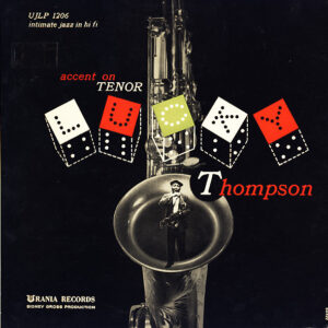 Lucky Thompson: Intimate Jazz In Hi-Fi, Accent On Tenor Sax