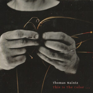Thomas Maintz: This Is The Color