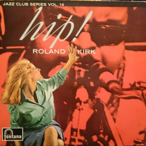 Roland Kirk: Hip!
