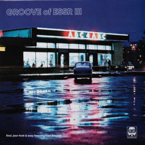 Various: Groove Of ESSR III: Soul, Jazz-Funk & Easy Listening From Estonia