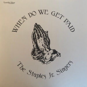 The Staples Jr. Singers*: When Do We Get Paid
