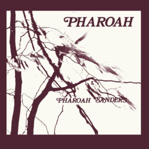 Pharoah Sanders: Pharoah