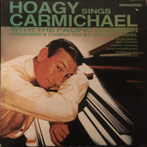 Hoagy Carmichael: Hoagy Sings Carmichael With The Pacific Jazzmen