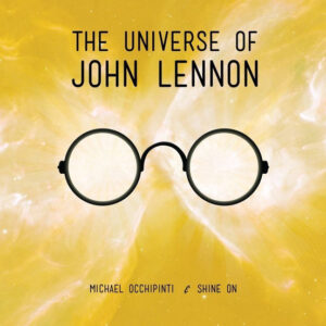 Michael Occhipinti, Shine On (2): The Universe Of John Lennon
