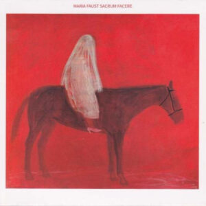 Maria Faust Sacrum Facere: Maria Faust Sacrum Facere