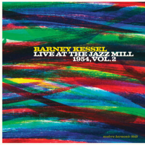 Barney Kessel With The Jazz Millers: Live At The Jazz Mill 1954, Vol. 2