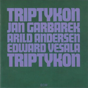 Jan Garbarek • Arild Andersen • Edward Vesala: Triptykon