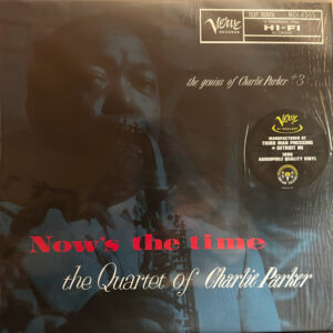 The Quartet Of Charlie Parker*: Now's The Time