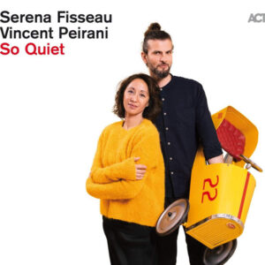 Serena Fisseau, Vincent Peirani: So Quiet