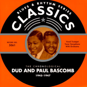 Dud* And Paul Bascomb: The Chronological Dud And Paul Bascomb 1945-1947