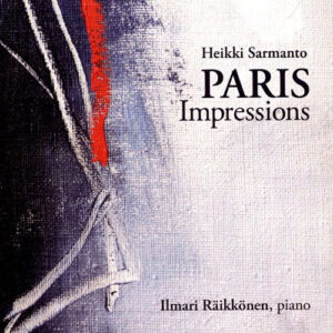 Heikki Sarmanto: Paris Impressions