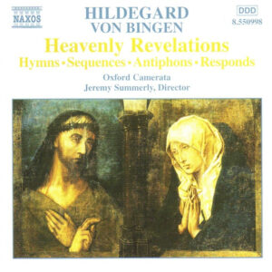 Hildegard Von Bingen - Oxford Camerata, Jeremy Summerly: Heavenly Revelations: Hymns • Sequences • Antiphons • Responds