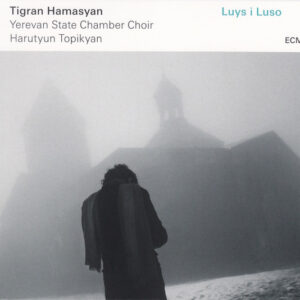 Tigran Hamasyan, Yerevan State Chamber Choir / Harutyun Topikyan: Luys I Luso
