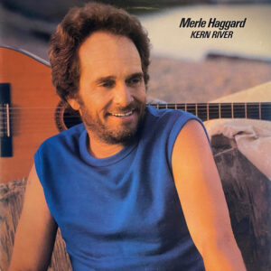 Merle Haggard: Kern River