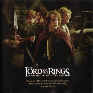 Howard Shore: The Lord Of The Rings: The Fellowship Of The Ring (Original Motion Picture Soundtrack)