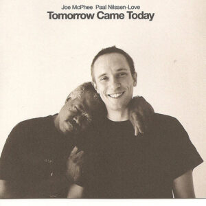 Joe McPhee / Paal Nilssen-Love: Tomorrow Came Today