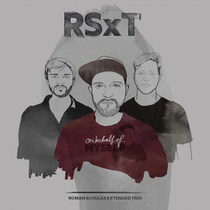 Roman Schuler Extended Trio: On Behalf Of Myself