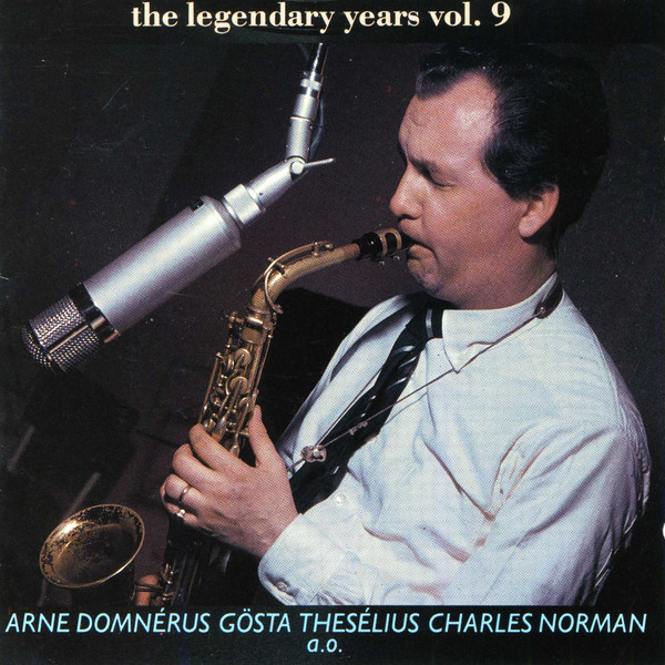 Arne Domnérus, Gösta Theselius, Charles Norman*: The Legendary Years Vol 9