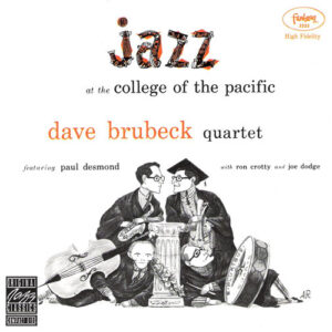 Dave Brubeck Quartet*: Jazz At College Of The Pacific