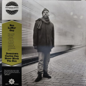 Ben LaMar Gay: Downtown Castles Can Never Block The Sun