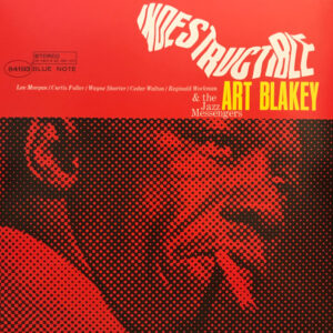 Art Blakey & The Jazz Messengers: Indestructible!