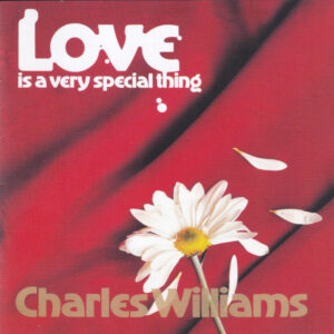 Charles Williams: Love Is A Very Special Thing