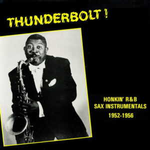 Various: Thunderbolt! Honkin' R&B Sax Instrumentals 1952-1956