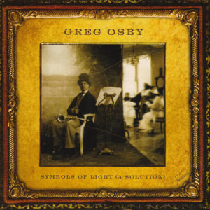 Greg Osby: Symbols Of Light (A Solution)