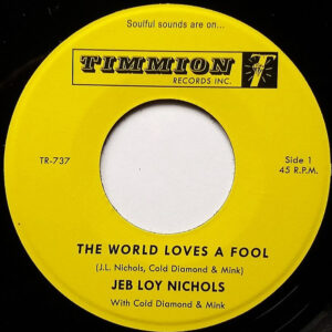 Jeb Loy Nichols With Cold Diamond & Mink: The World Loves A Fool